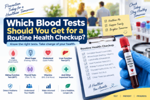 Read more about the article Which Blood Tests Should You Get for a Routine Health Checkup?